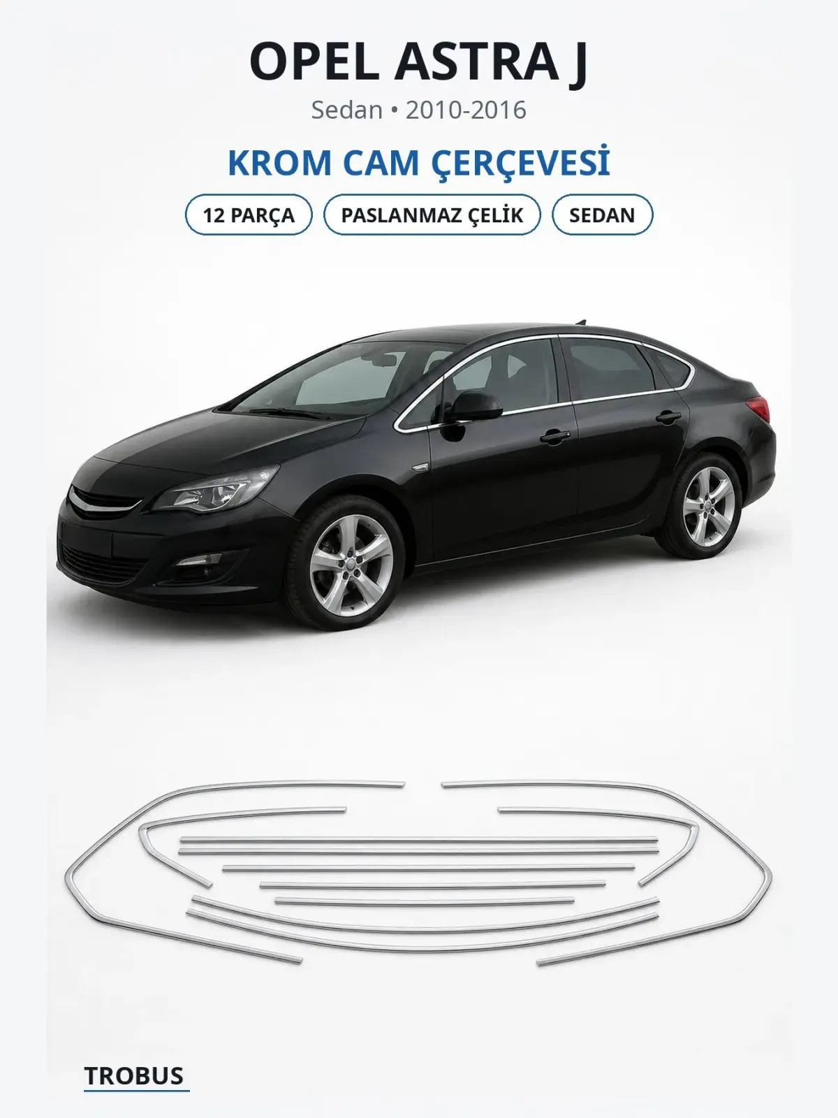 Opel Astra J krom cam çerçevesi 1