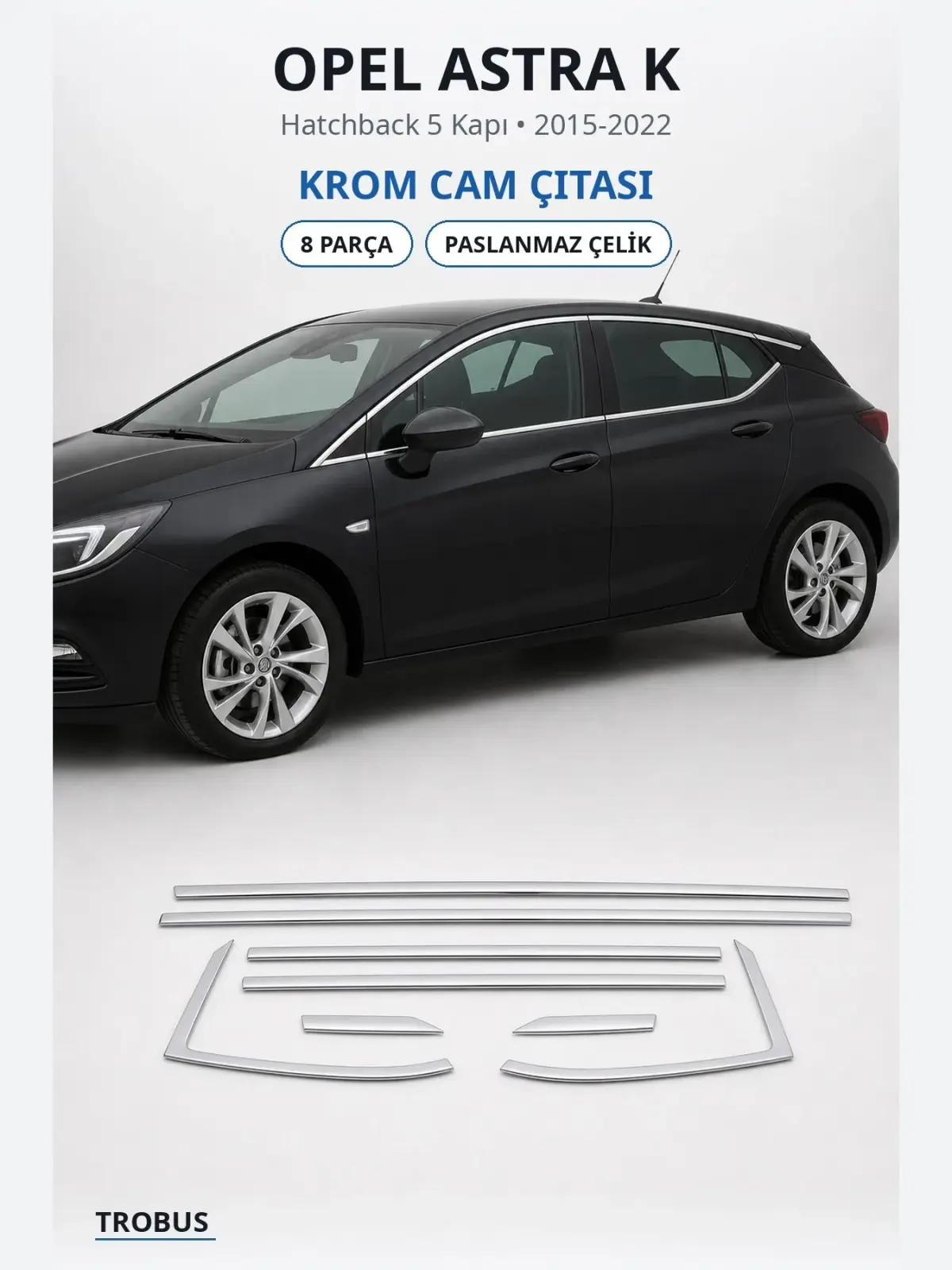 Opel Astra K krom cam çıtası 1