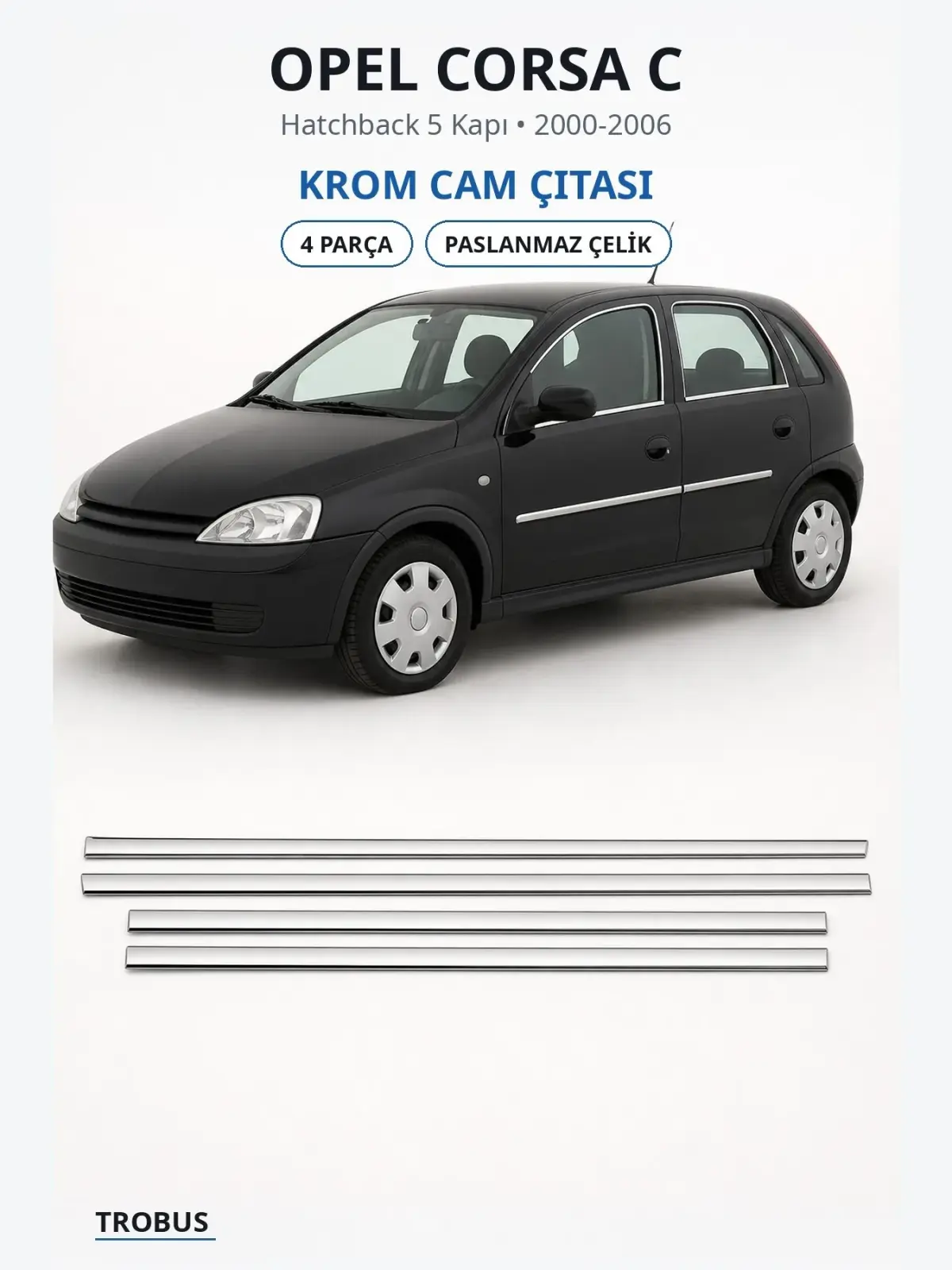Opel Corsa C krom cam çıtası 1
