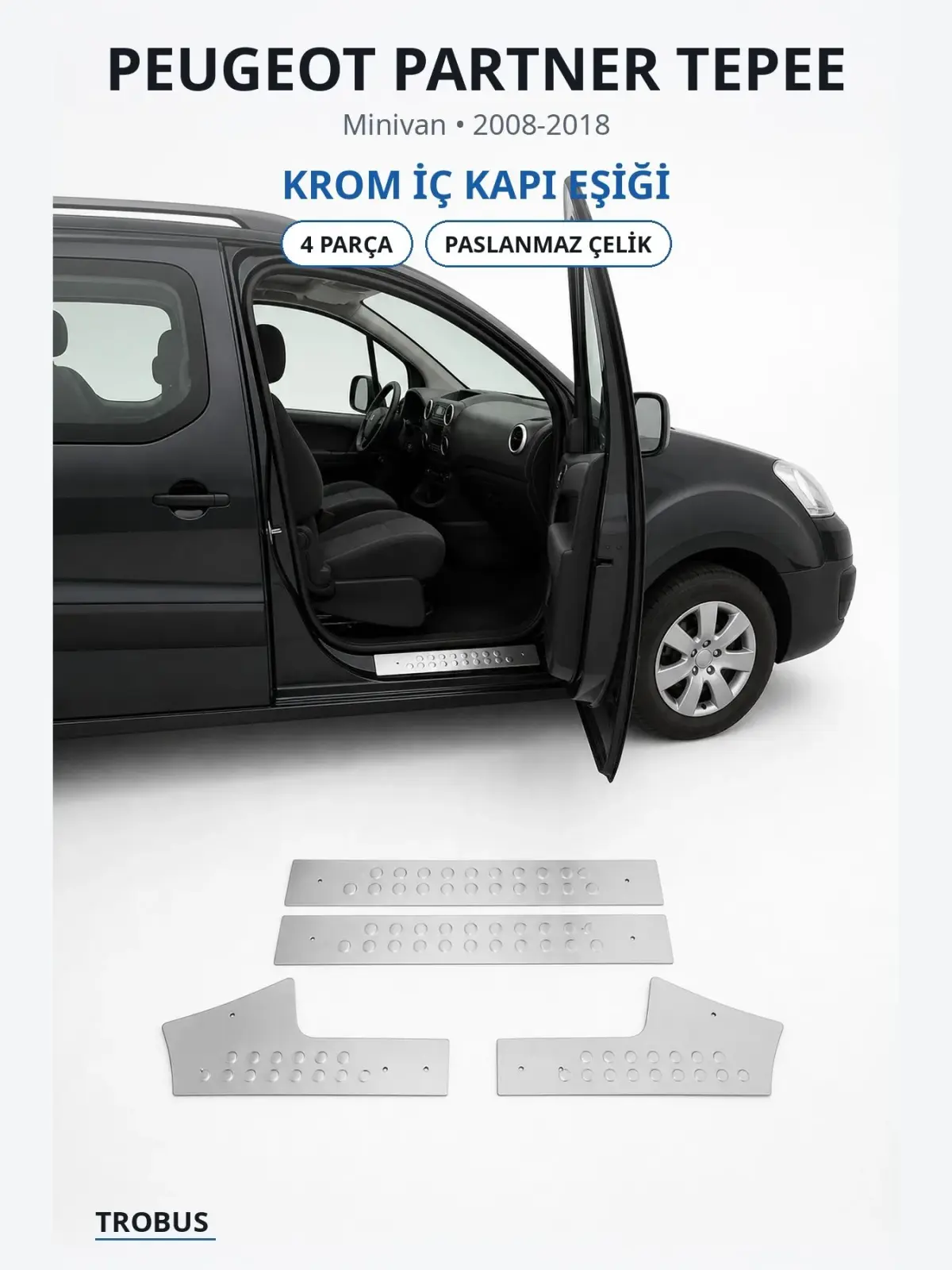 Peugeot Partner Tepee krom i̇ç kapı eşiği 1