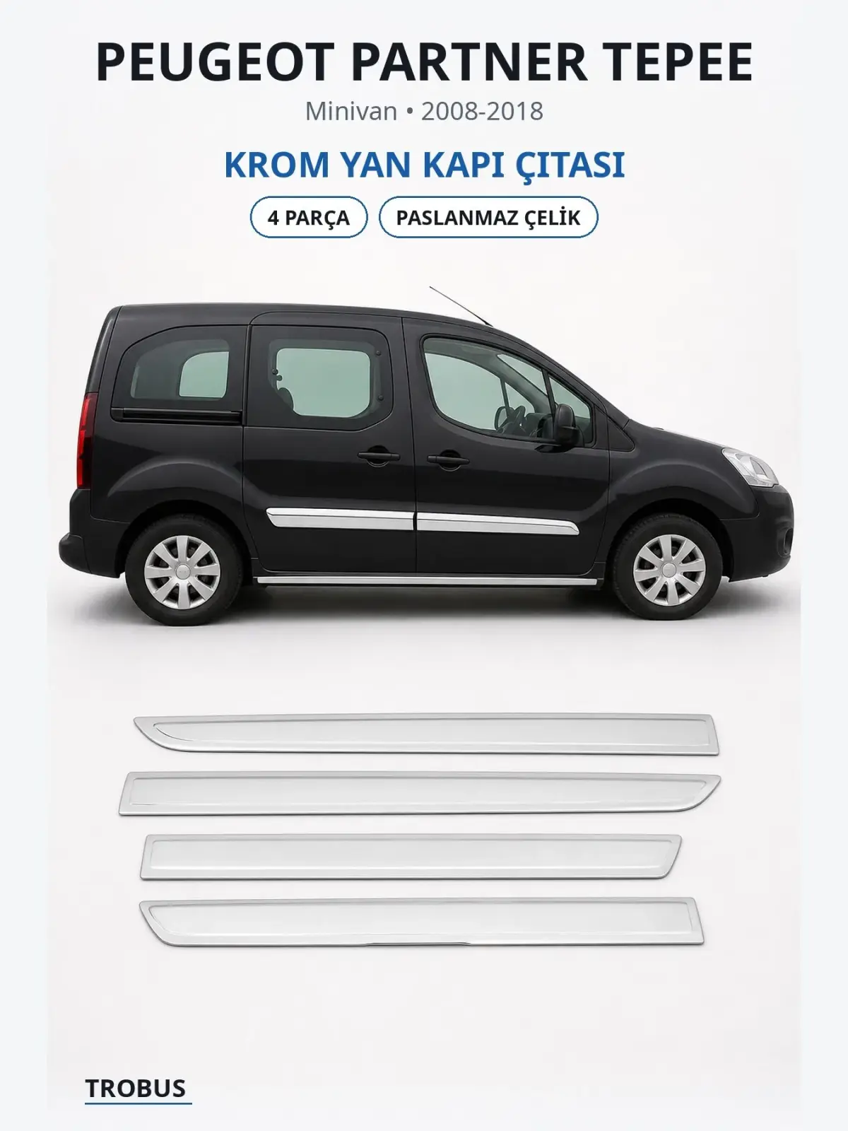 Peugeot Partner Tepee krom yan kapı çıtası 1