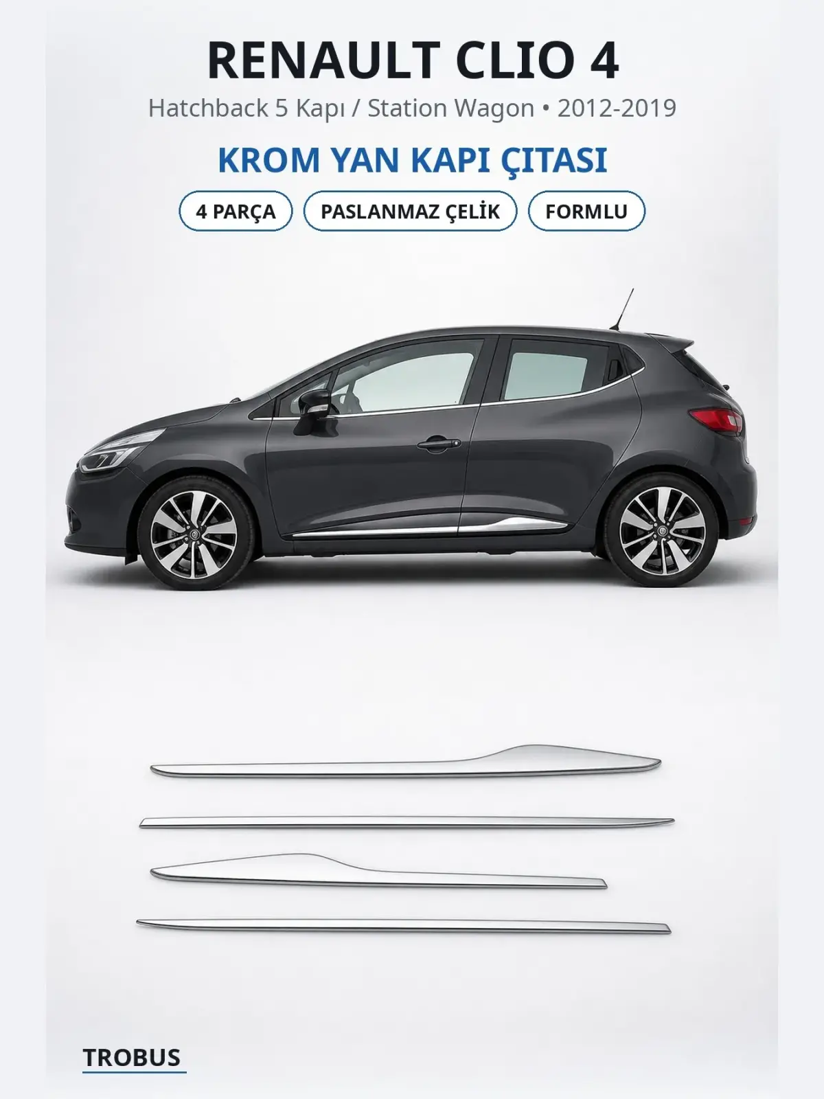 Renault Clio 4 krom yan kapı çıtası 1