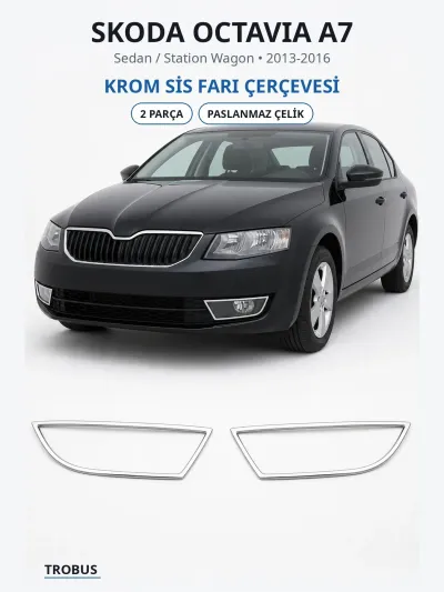 Skoda Octavia A7 2013-2016 Uyumlu Krom Sis Farı Çerçevesi 2 Parça Paslanmaz Çelik Extra Seri