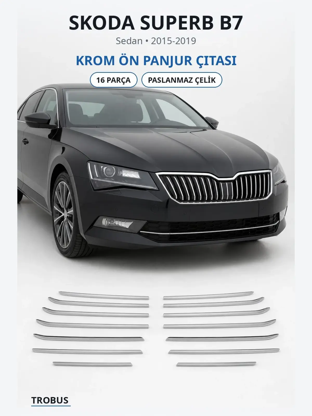 Skoda Superb B7 krom ön panjur çıtası 1
