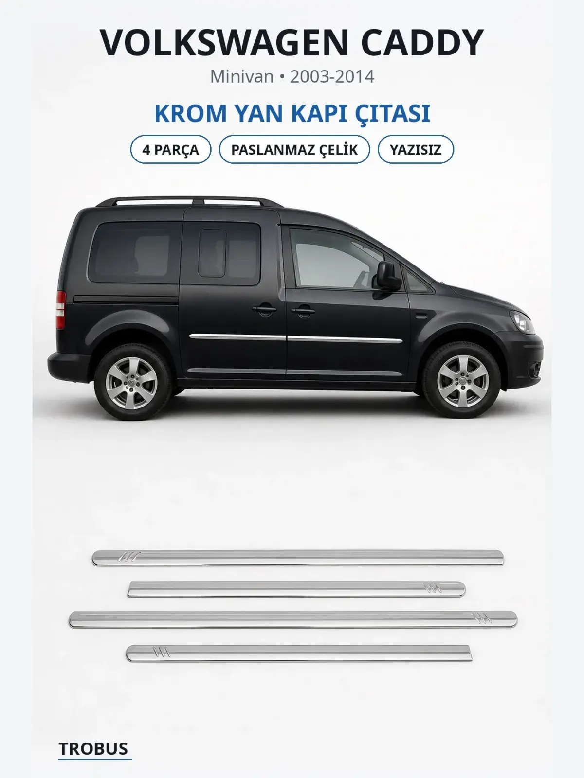 Volkswagen Caddy krom yan kapı çıtası 1