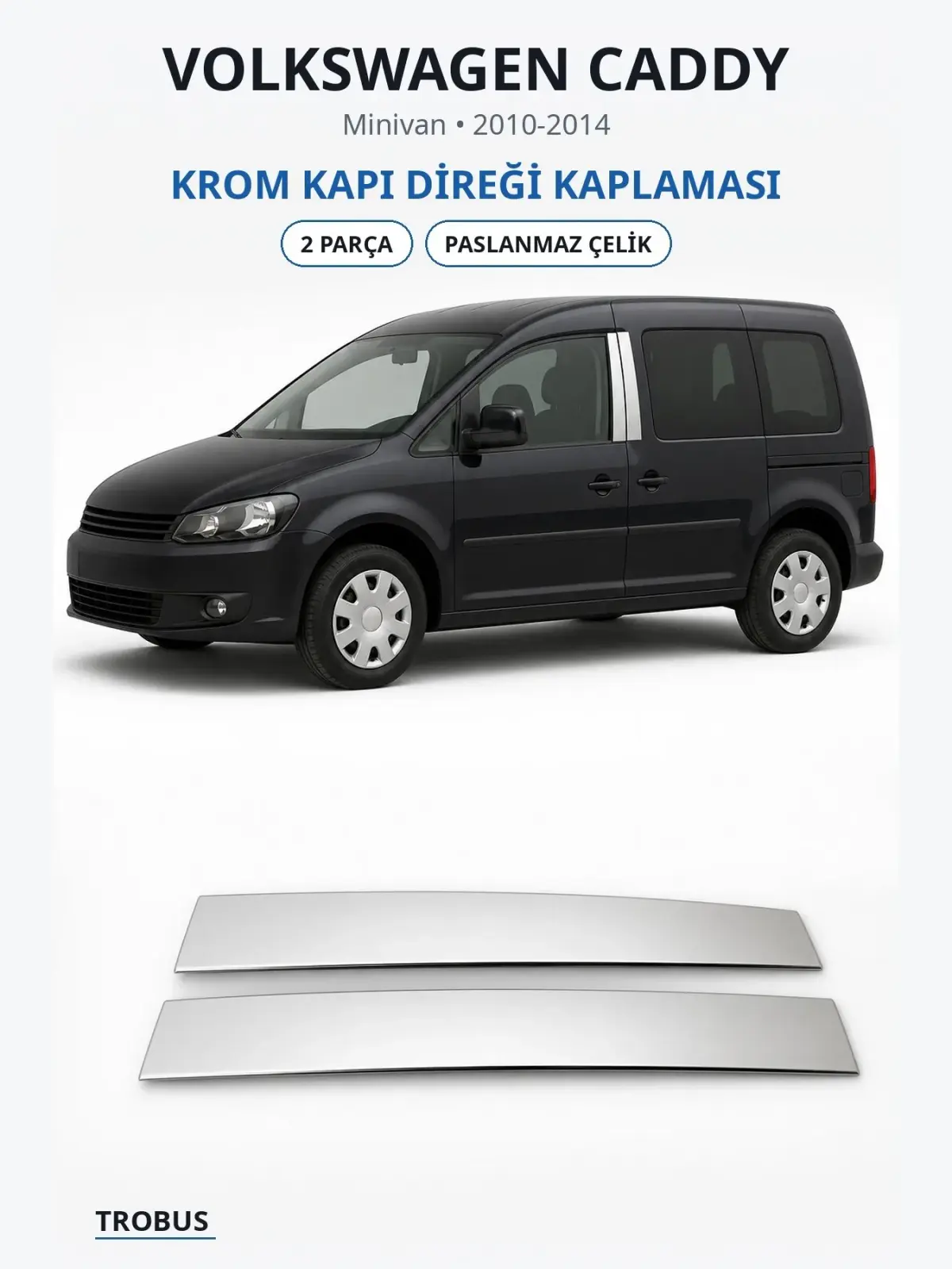 Volkswagen Caddy krom kapı direği kaplaması 1