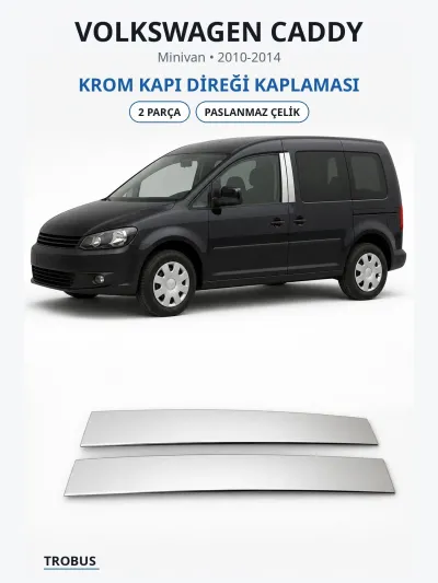 Volkswagen Caddy 2010-2014 Uyumlu Krom Kapı Direği Kaplaması 2 Parça Paslanmaz Çelik