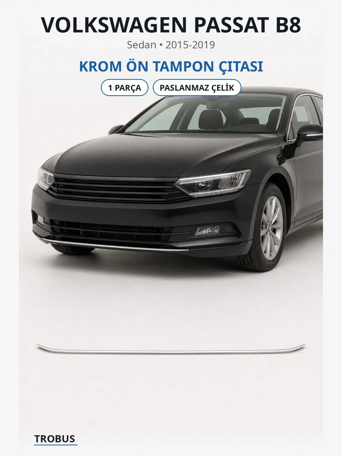 Volkswagen Passat B8 krom ön tampon çıtası 1