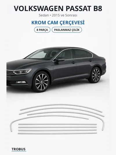 Volkswagen Passat B8 2015 ve Sonrası Uyumlu Krom Cam Çerçevesi 8 Parça Paslanmaz Çelik Extra Seri