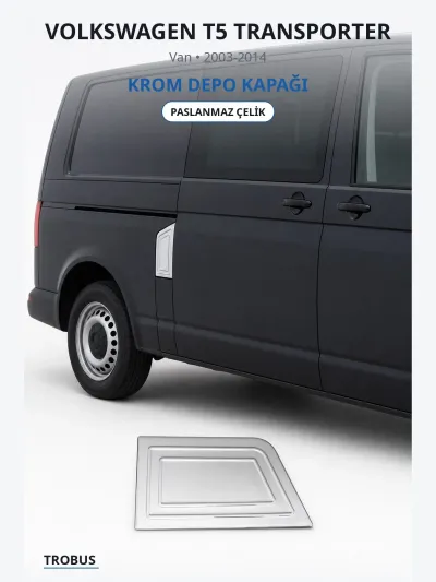 Volkswagen T5 Transporter 2003-2014 Uyumlu Krom Depo Kapağı Paslanmaz Çelik