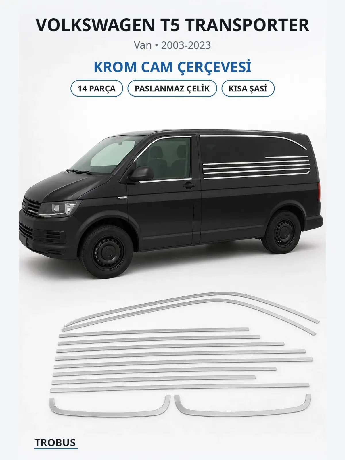 Volkswagen T5 Transporter krom cam çerçevesi 1