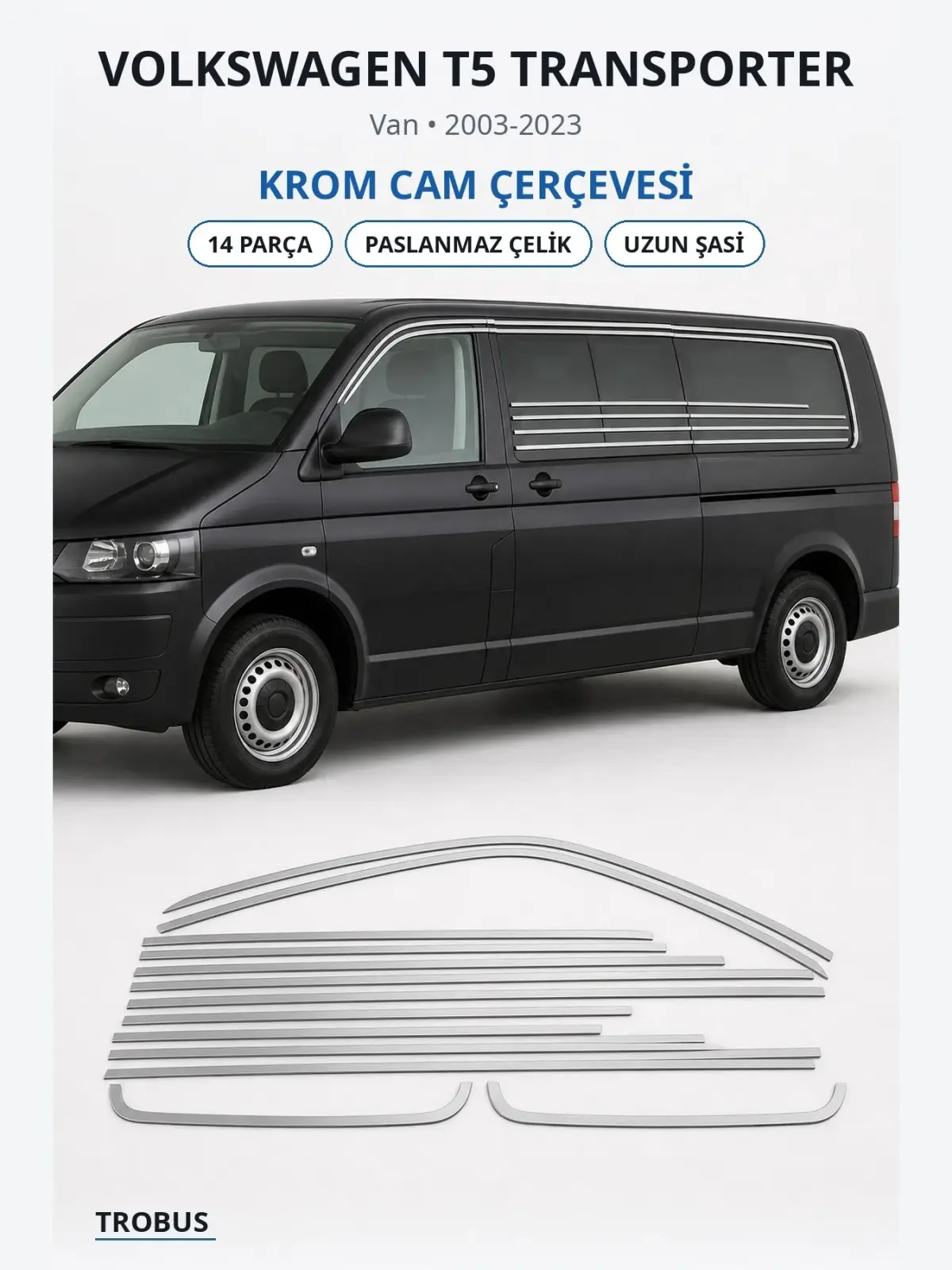 Volkswagen T5 Transporter krom cam çerçevesi 1