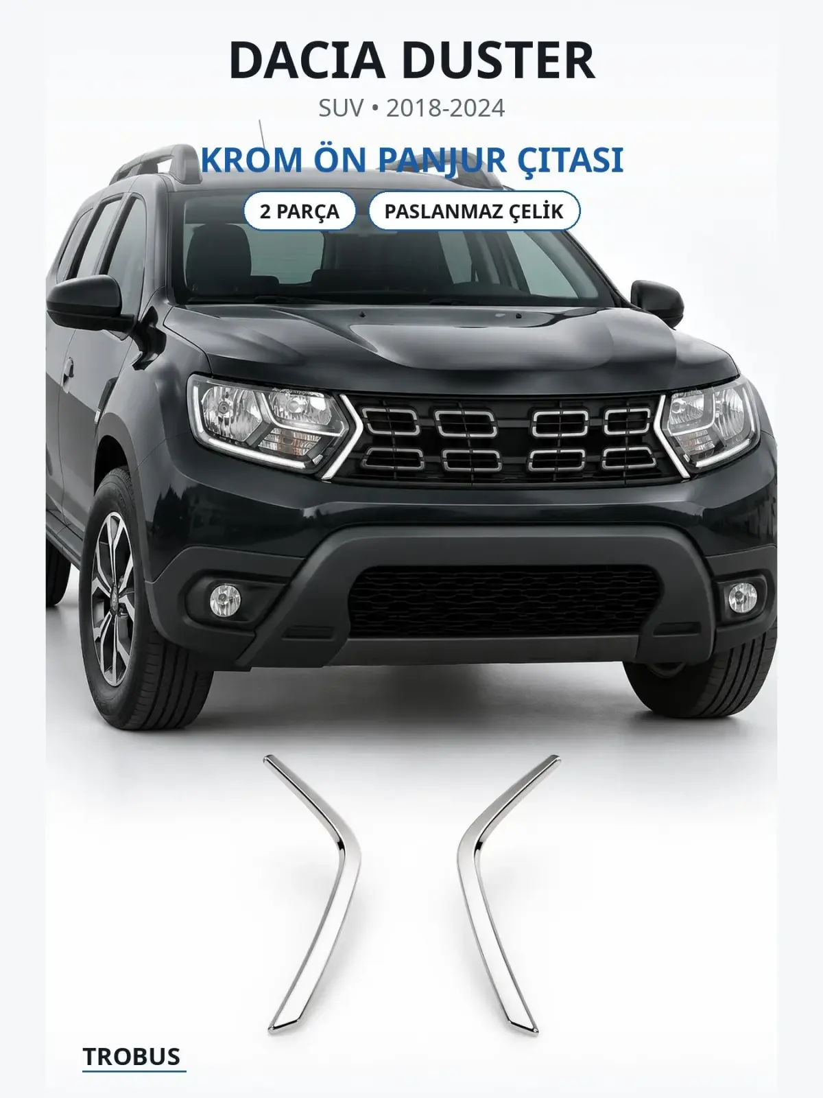 Dacia Duster krom ön panjur çıtası 1