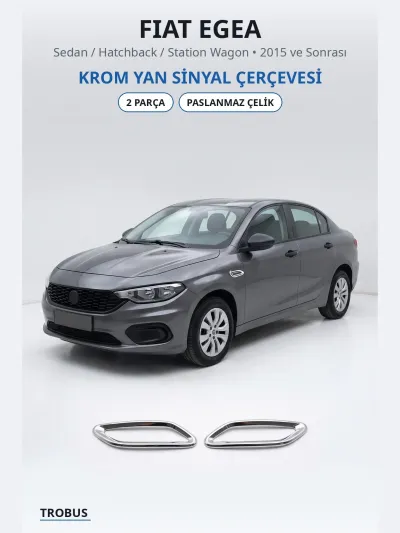 Fiat Egea 2015 ve Sonrası Uyumlu Krom Yan Sinyal Çerçevesi 2 Parça Paslanmaz Çelik Extra Seri Mat Parlak