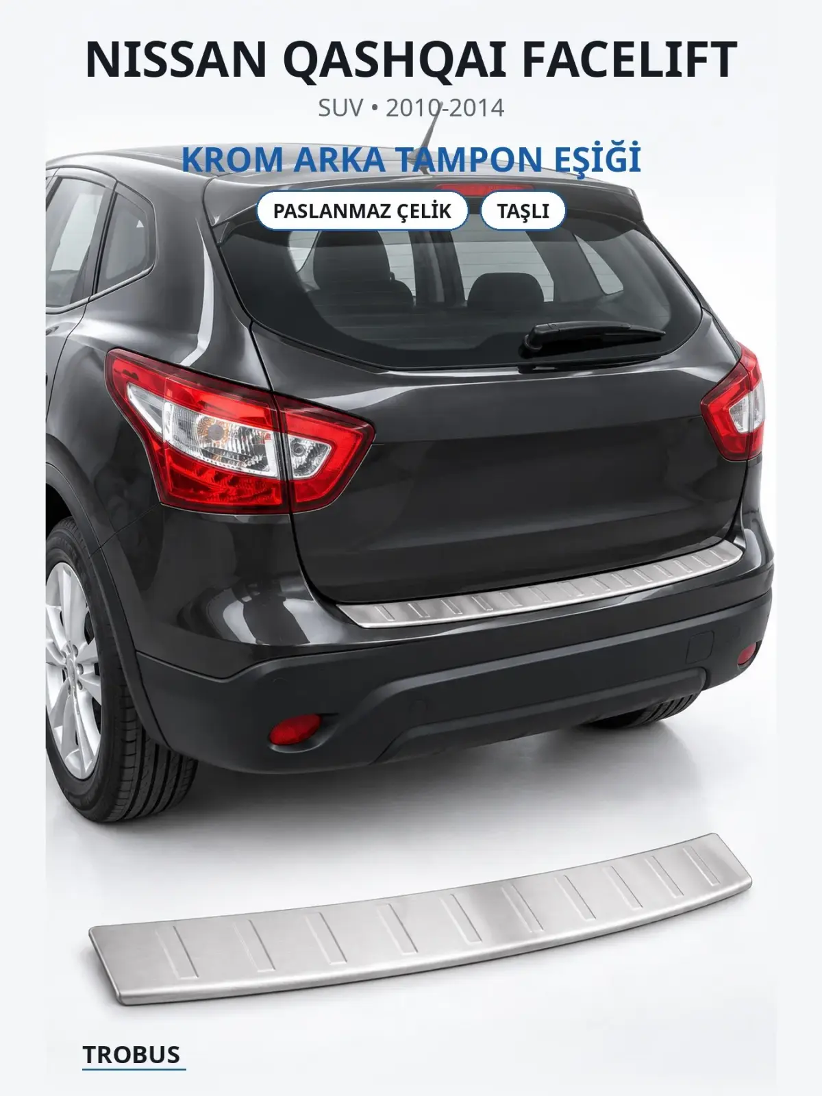 Nissan Qashqai Facelift krom arka tampon eşiği 1
