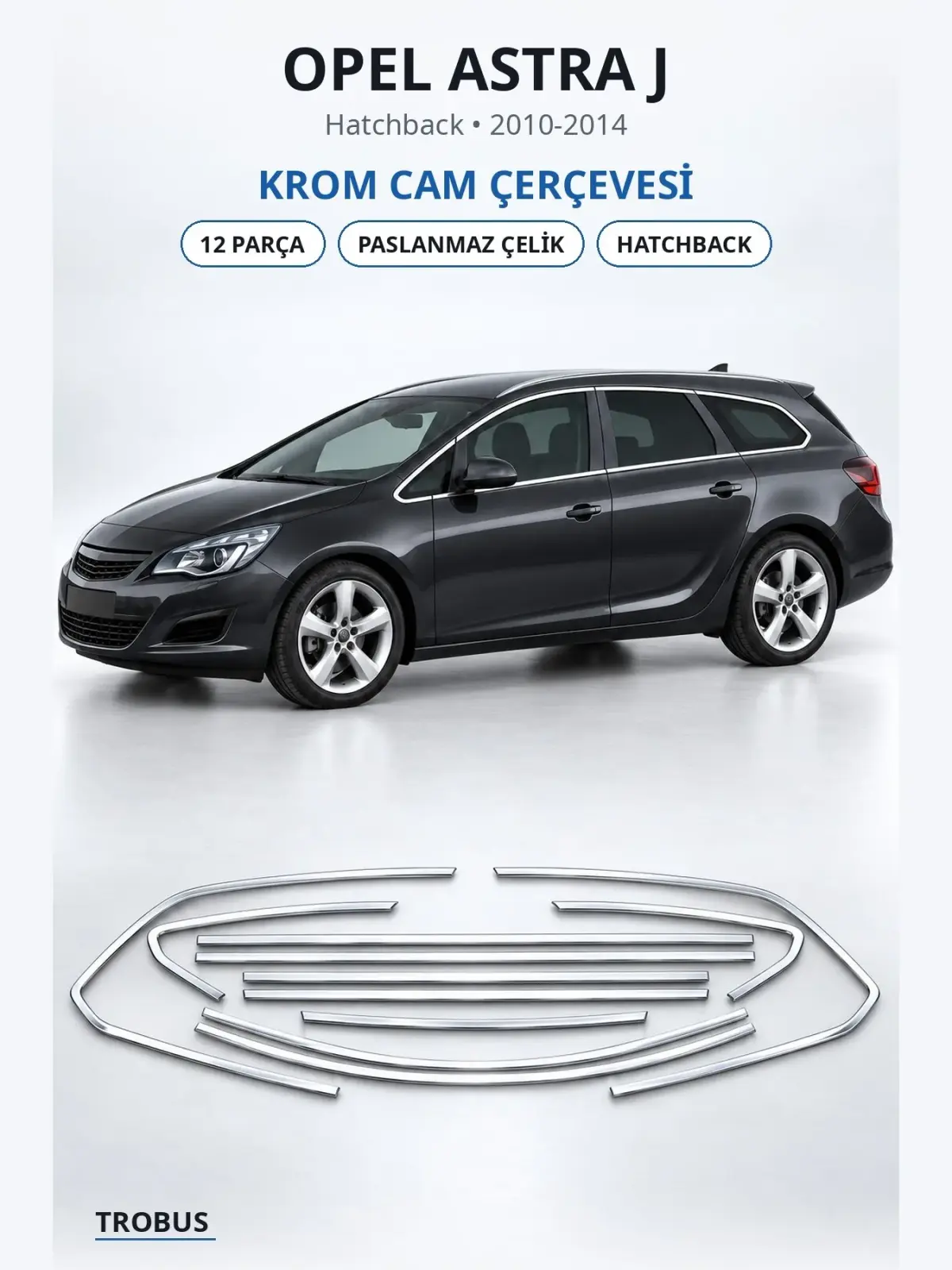 Opel Astra J krom cam çerçevesi 1