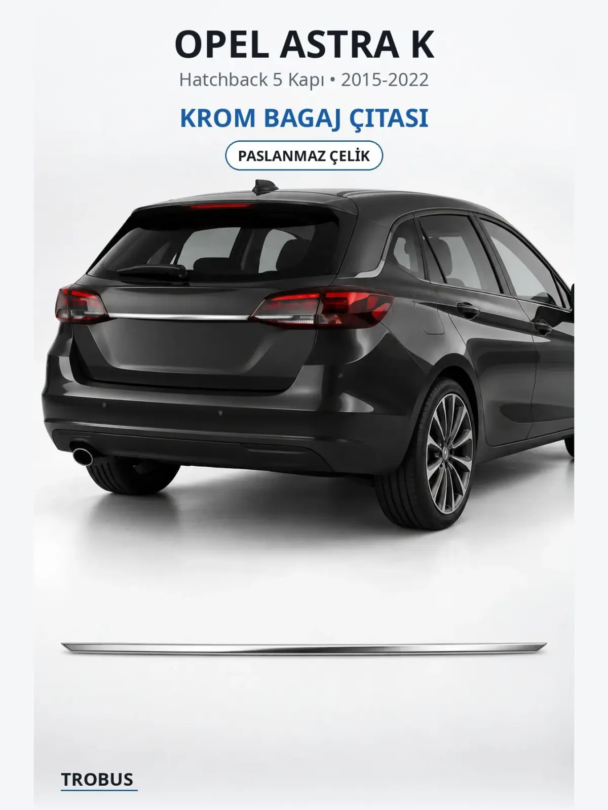 Opel Astra K krom bagaj çıtası 1