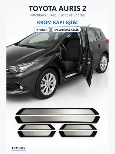 Toyota Auris 2 2012 ve Sonrası Uyumlu Krom Kapı Eşiği 4 Parça Paslanmaz Çelik