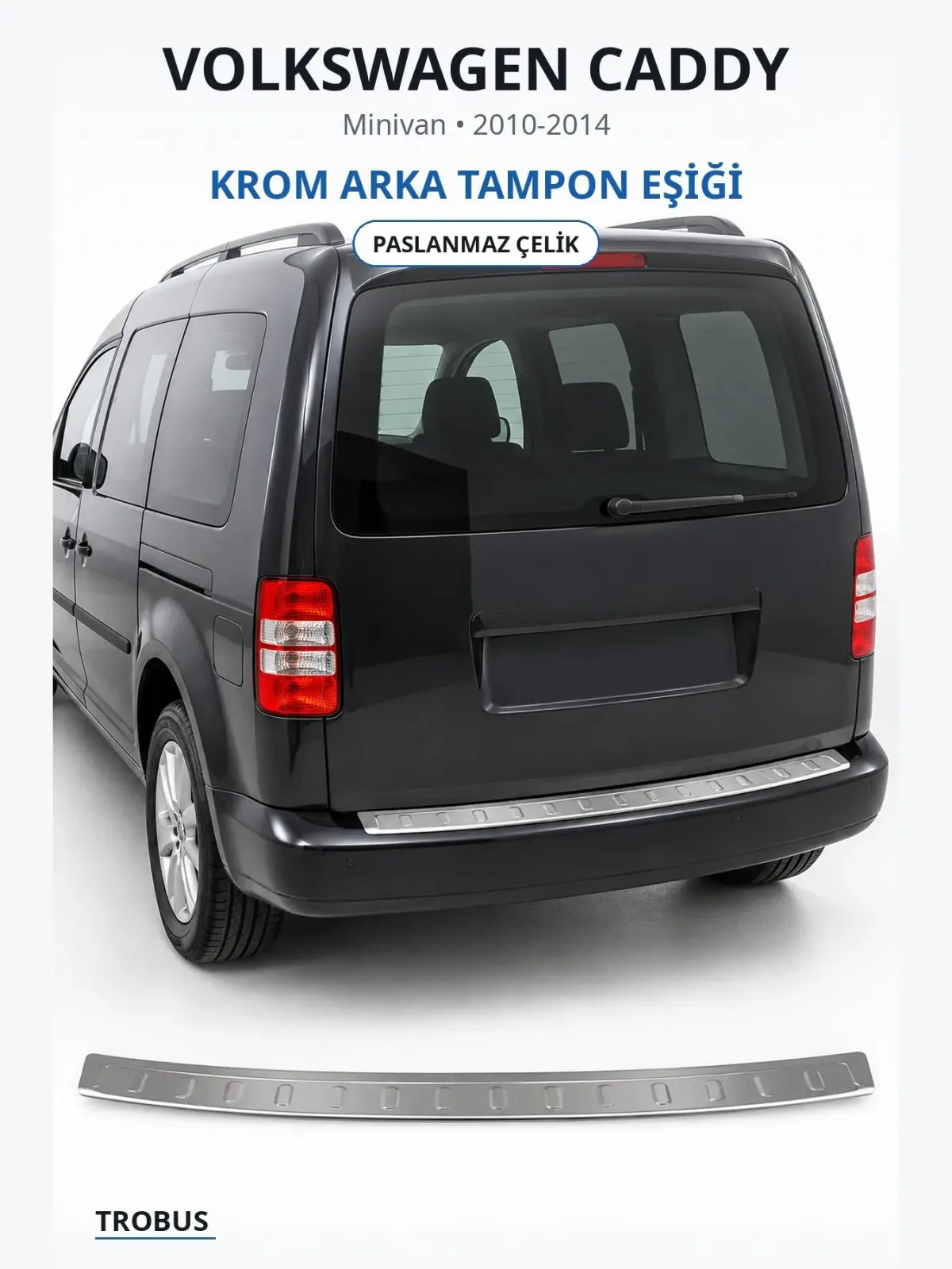 Volkswagen Caddy krom arka tampon eşiği 1