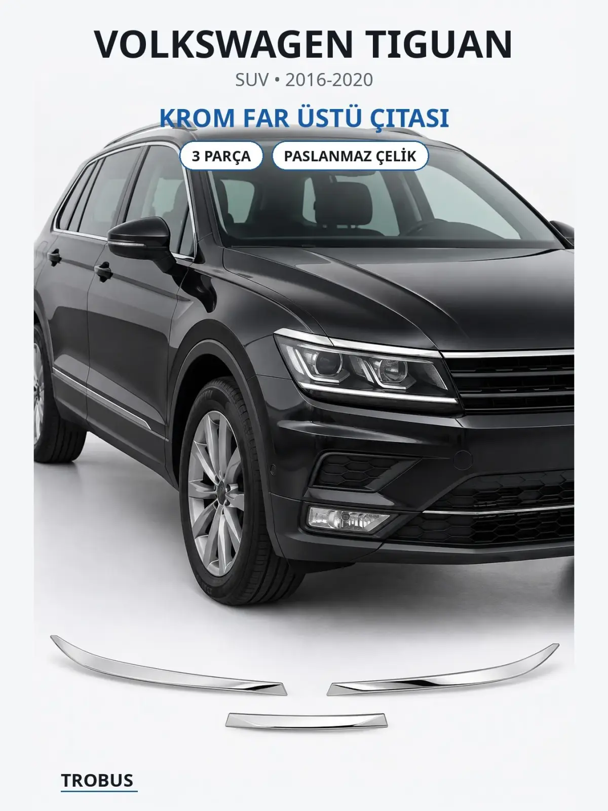 Volkswagen Tiguan krom far üstü çıtası 1