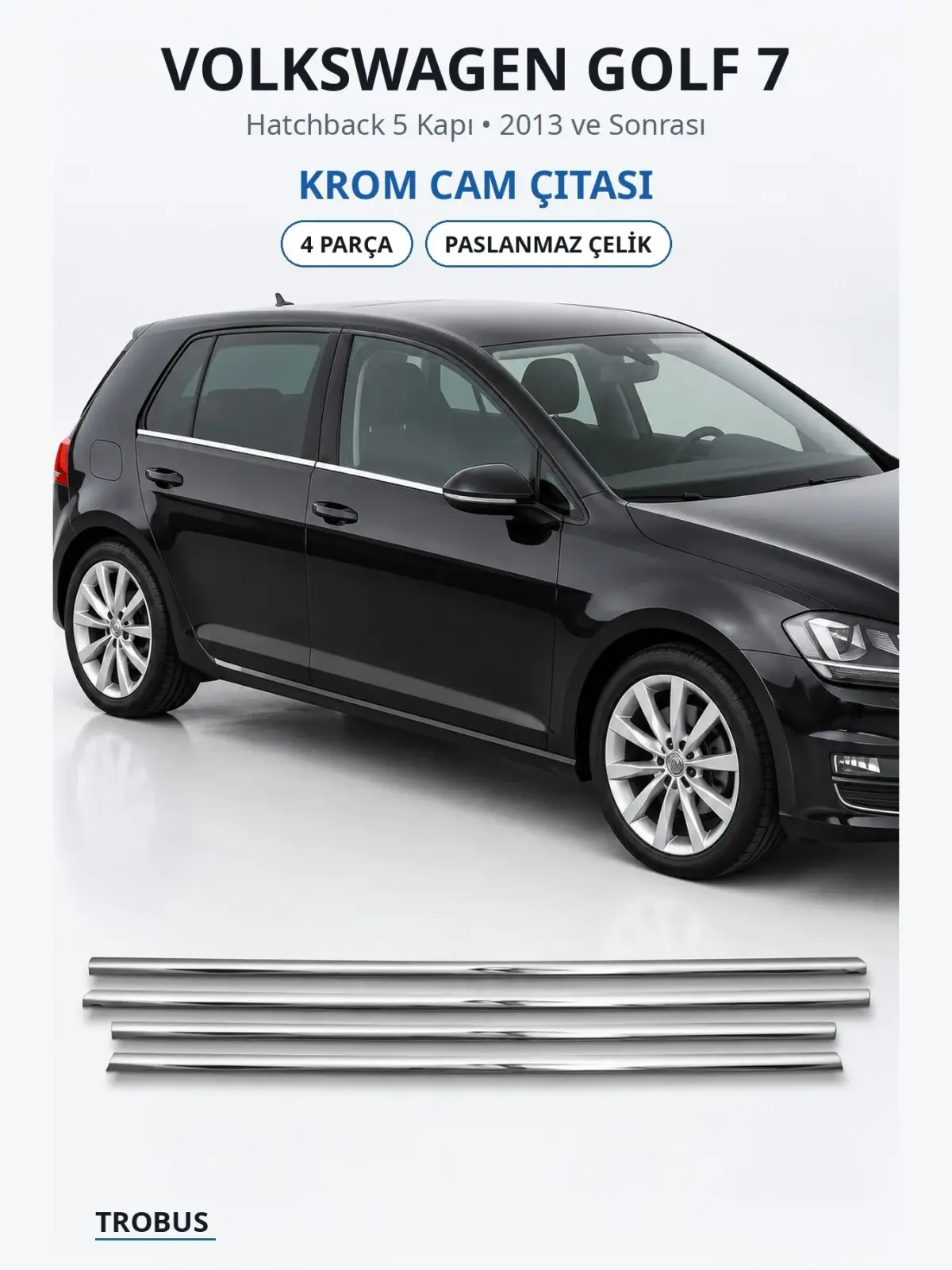 Volkswagen Golf 7 krom cam çıtası 1