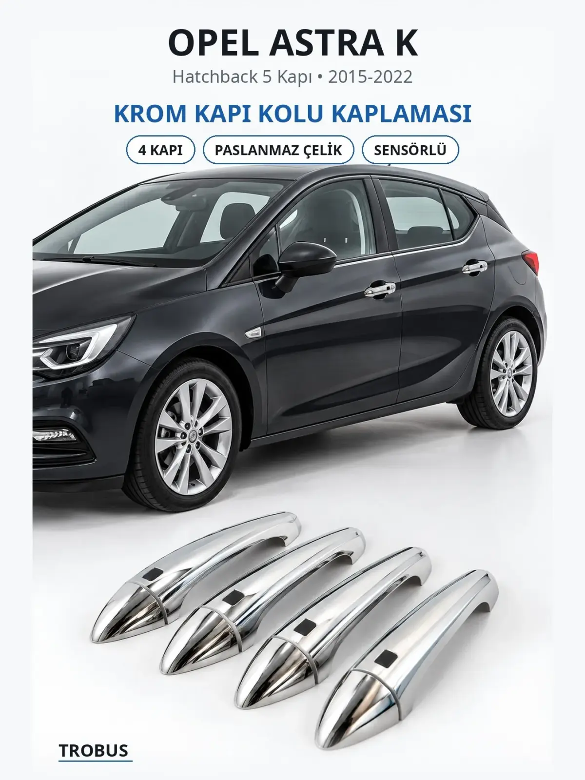 Opel Astra K krom kapı kolu kaplaması 1