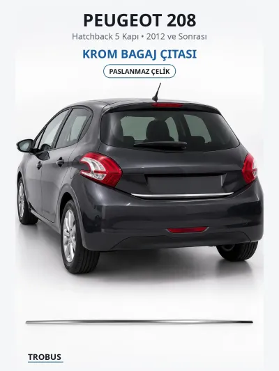 Peugeot 208 2012 ve Sonrası Uyumlu Krom Bagaj Alt Çıtası Paslanmaz Çelik