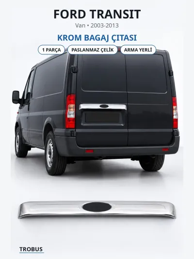 Ford Transit 2003-2013 Uyumlu Krom Bagaj Çıtası Arma Yerli Paslanmaz Çelik
