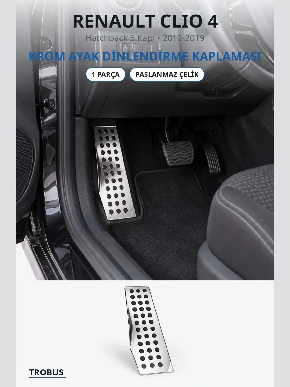 Renault Clio 4 krom ayak dinlendirme kaplaması 1