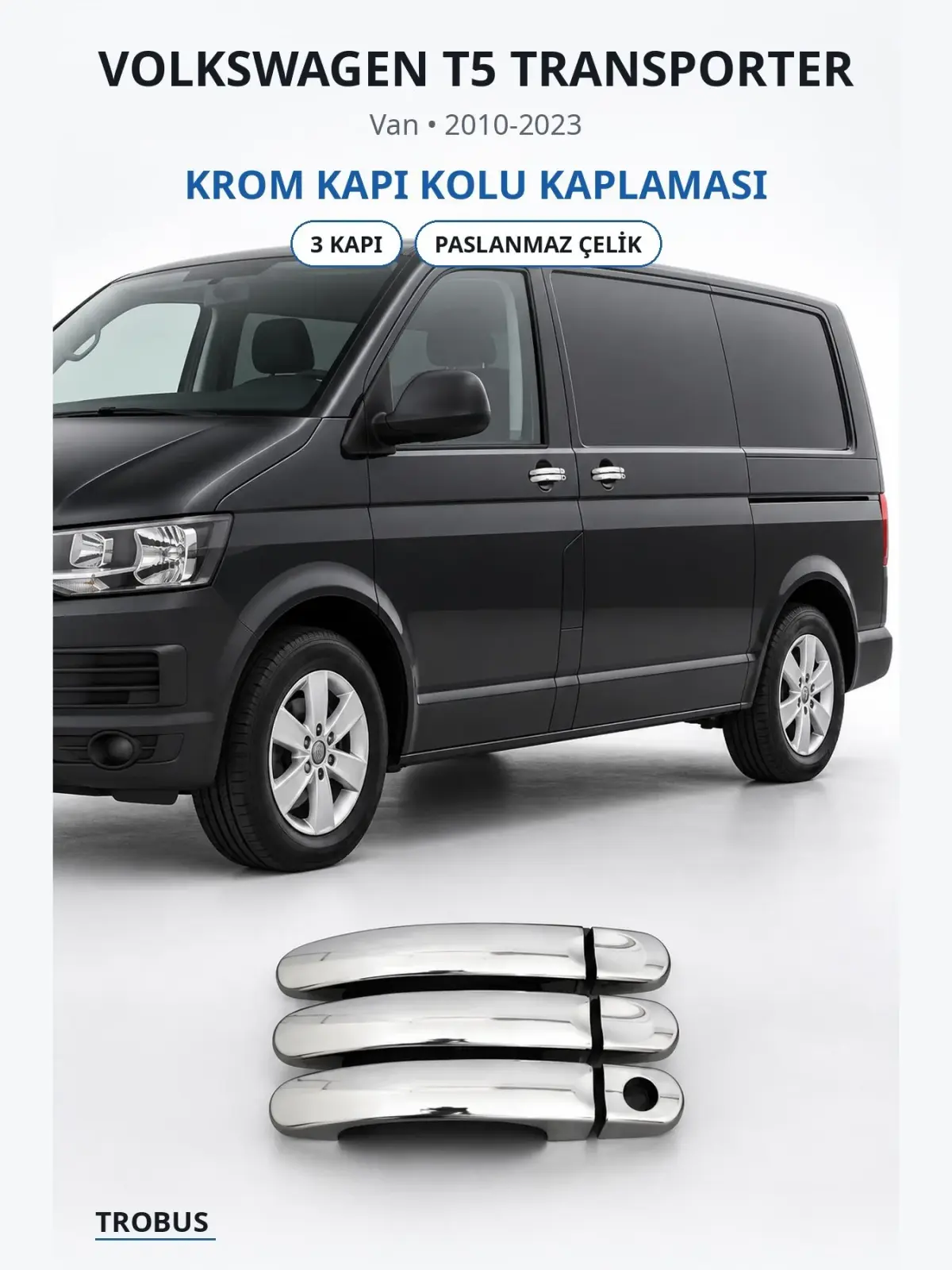 Volkswagen T5 Transporter krom kapı kolu kaplaması 1