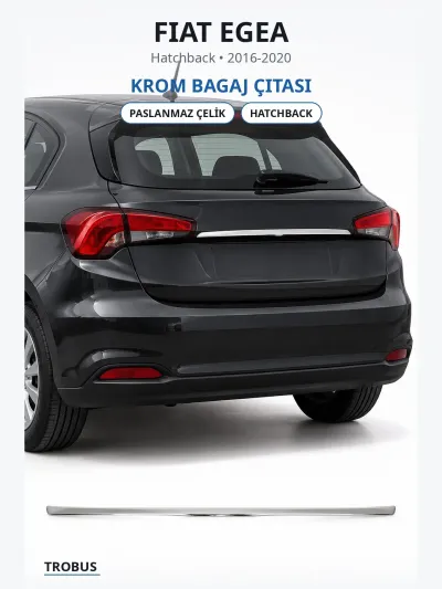 Fiat Egea 2016-2020 Uyumlu Krom Bagaj Çıtası Paslanmaz Çelik Hatchback