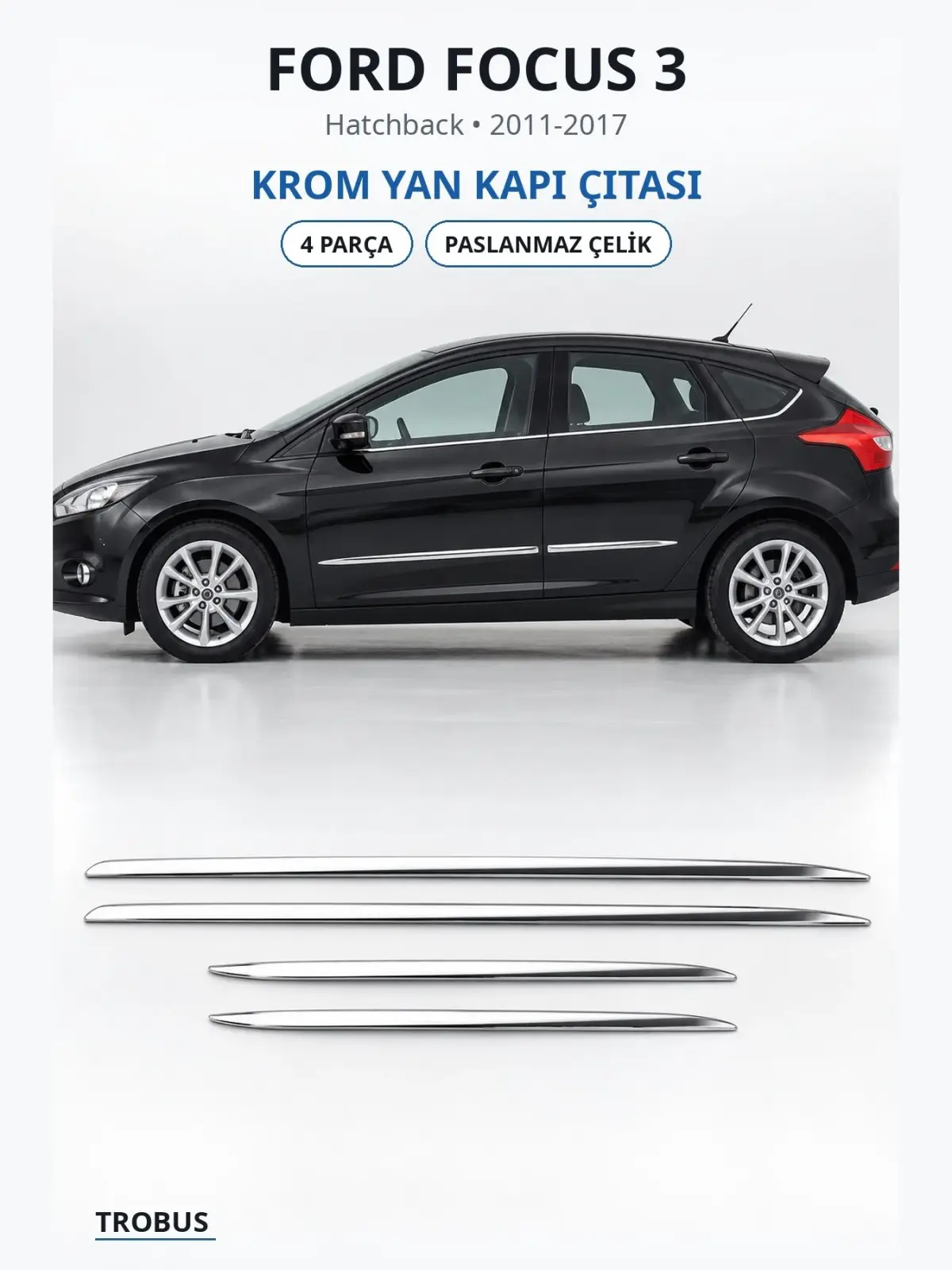 Ford Focus 3 krom yan kapı çıtası 1