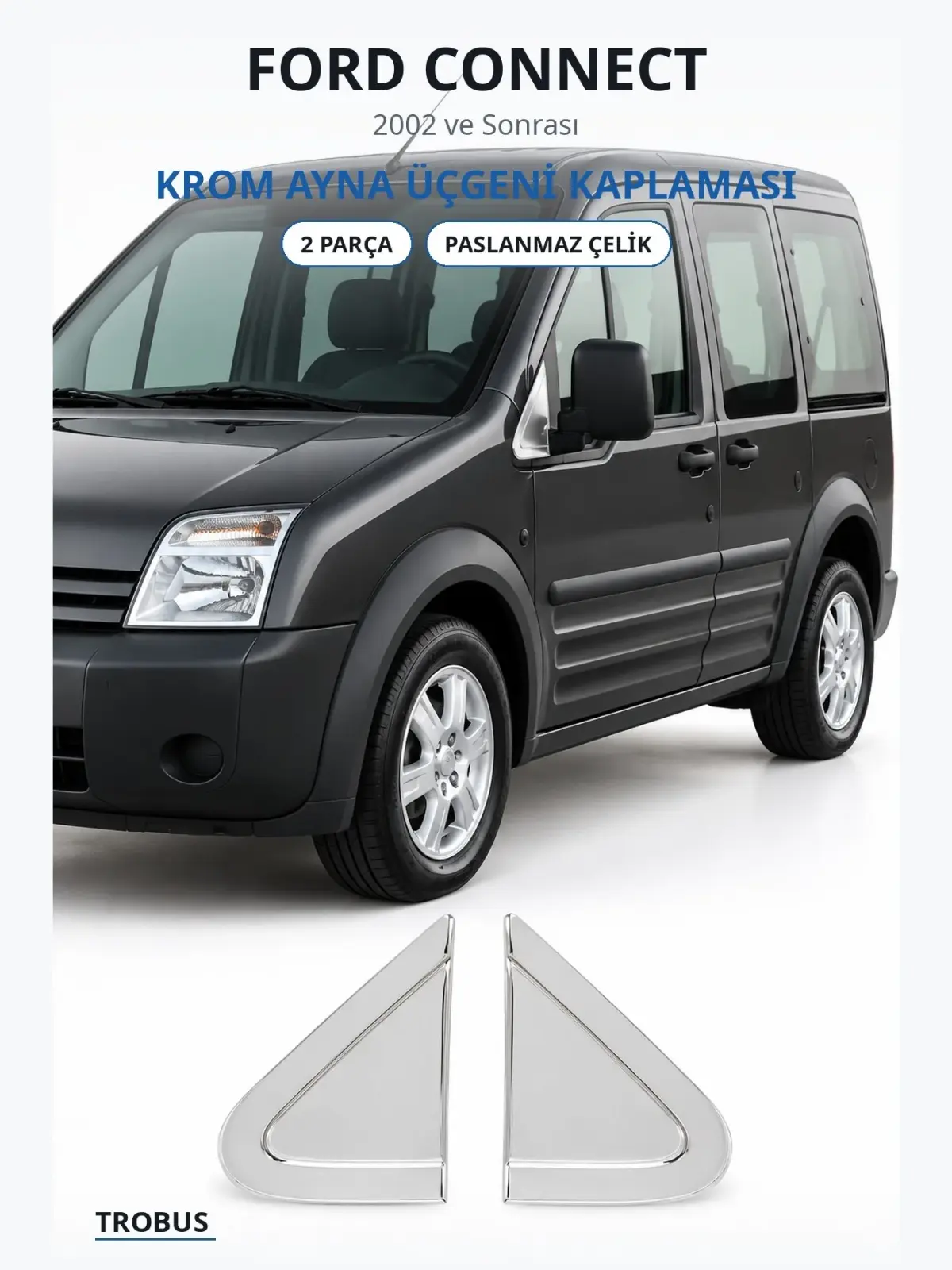 Ford Connect krom ayna üçgeni kaplaması 1