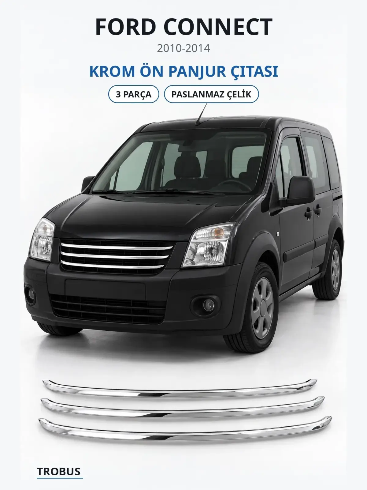 Ford Connect krom ön panjur çıtası 1