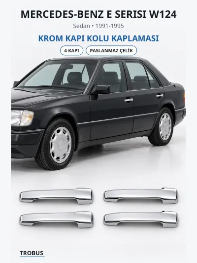 Mercedes-Benz E Serisi W124 1991-1995 Uyumlu Krom Kapı Kolu Kaplaması 4 Kapı Paslanmaz Çelik