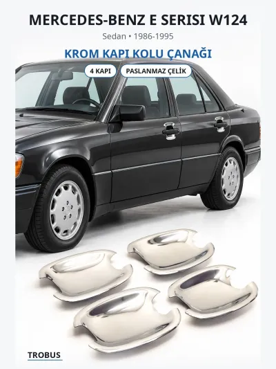 Mercedes-Benz E Serisi W124 1986-1995 Uyumlu Krom Kapı Kolu Çanağı 4 Kapı Paslanmaz Çelik