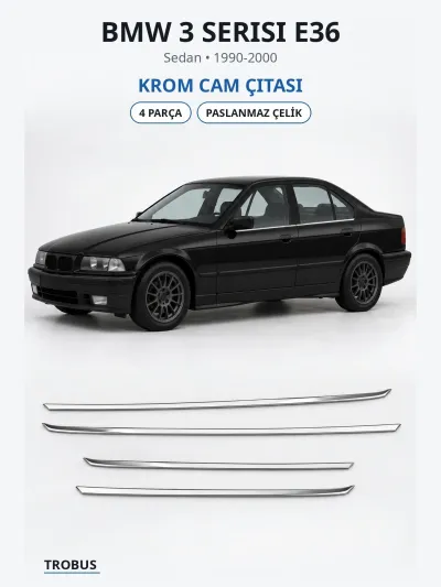BMW 3 Serisi E36 1990-2000 Uyumlu Krom Cam Çıtası 4 Parça Paslanmaz Çelik