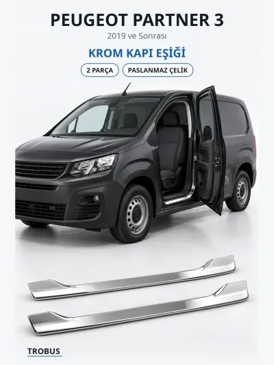 Peugeot Partner 3 2019 ve Sonrası Uyumlu Krom Kapı Eşiği 2 Parça Paslanmaz Çelik