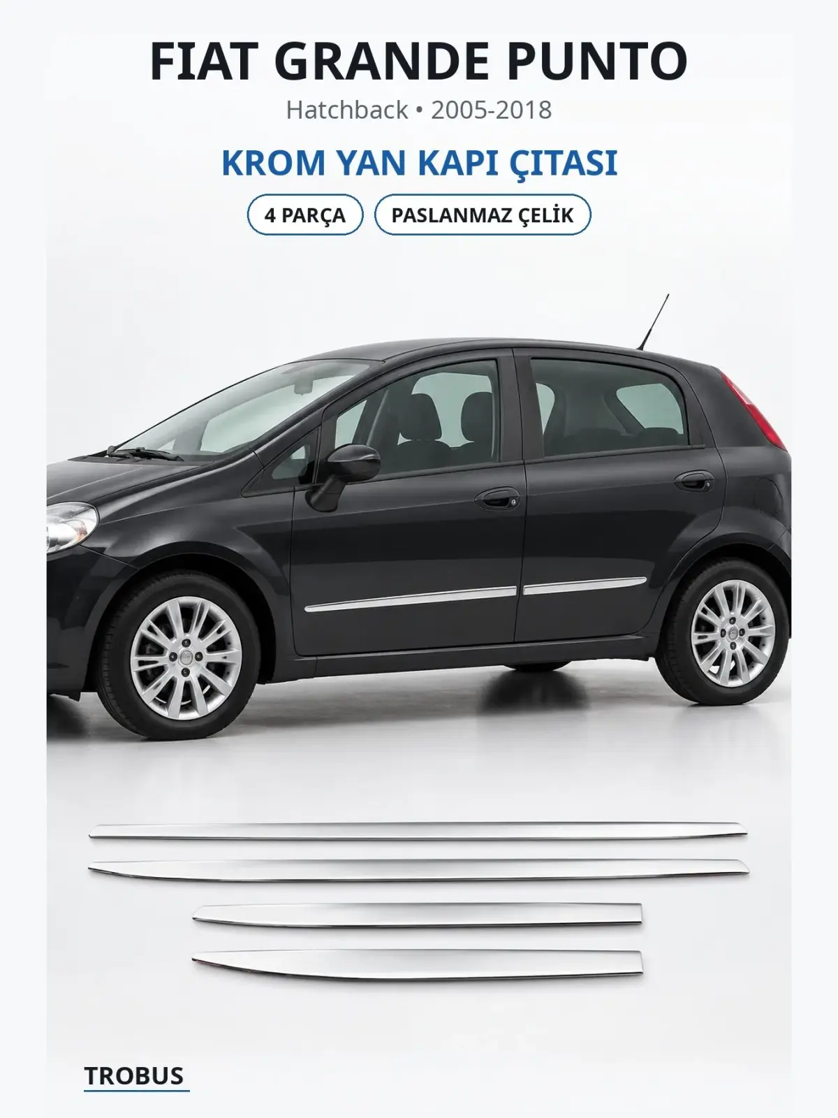 Fiat Grande Punto krom yan kapı çıtası 1