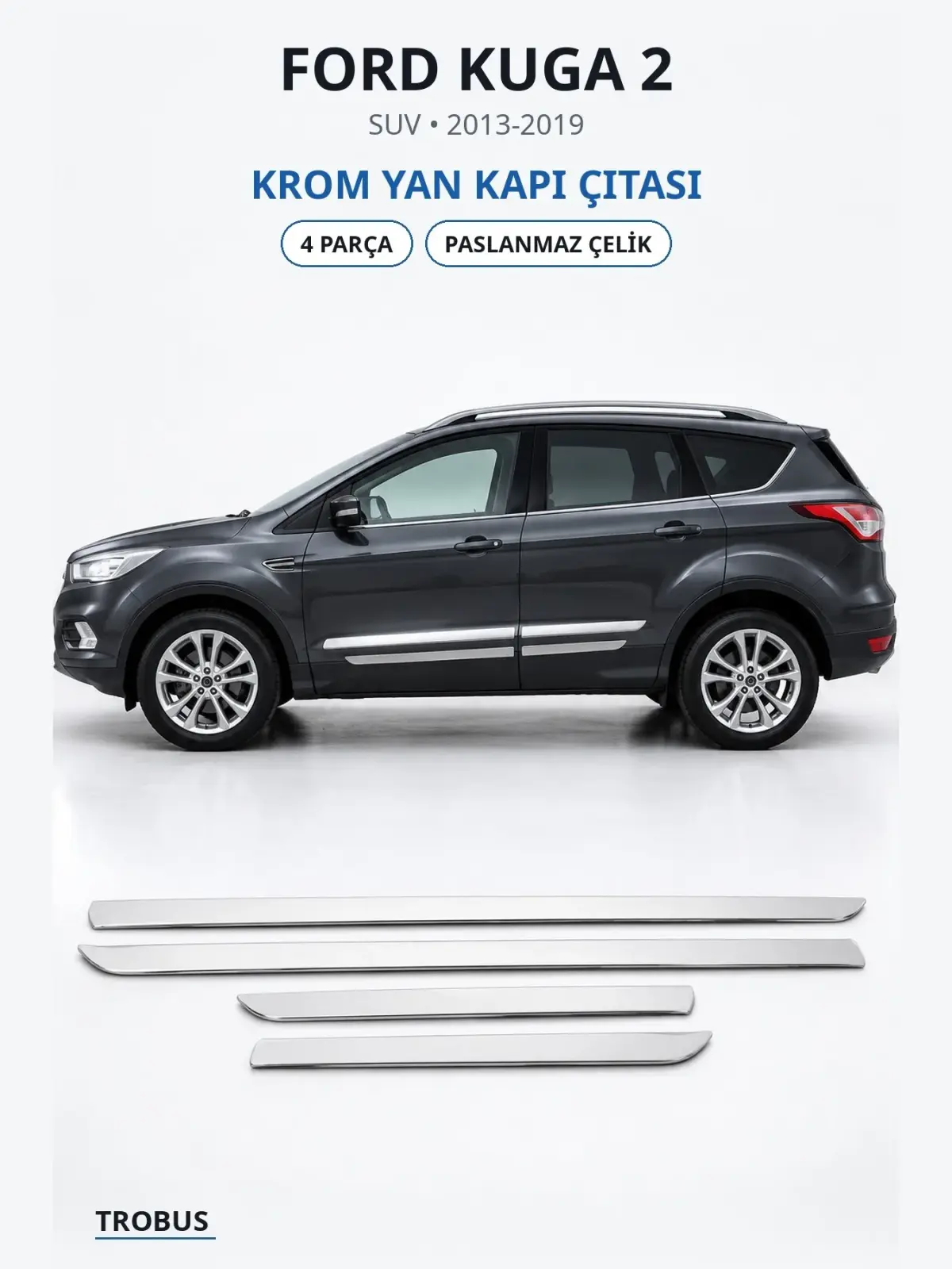 Ford Kuga 2 krom yan kapı çıtası 1