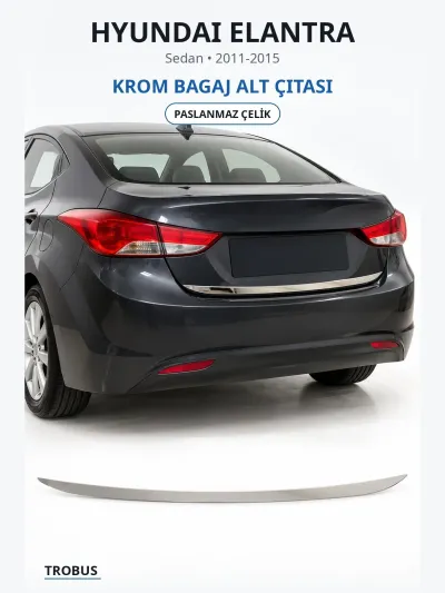 Hyundai Elantra 2011-2015 Uyumlu Krom Bagaj Alt Çıtası Paslanmaz Çelik