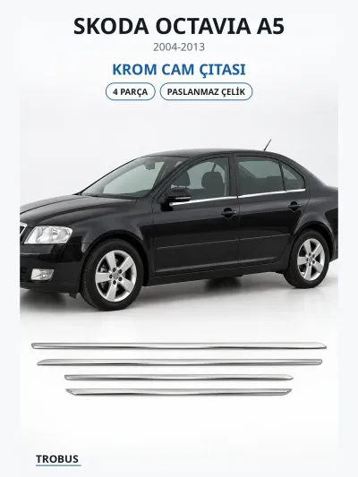 Skoda Octavia A5 2004-2013 Uyumlu Krom Cam Çıtası 4 Parça Paslanmaz Çelik