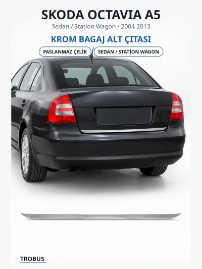 Skoda Octavia A5 2004-2013 Uyumlu Krom Bagaj Alt Çıtası Paslanmaz Çelik Sedan / Station Wagon