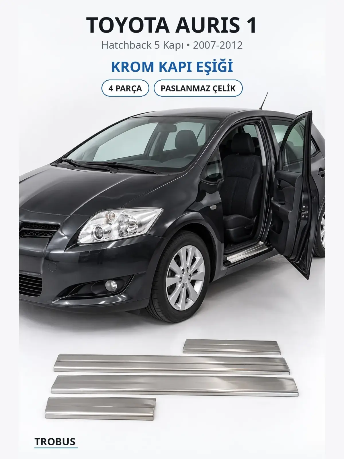 Toyota Auris 1 krom kapı eşiği 1