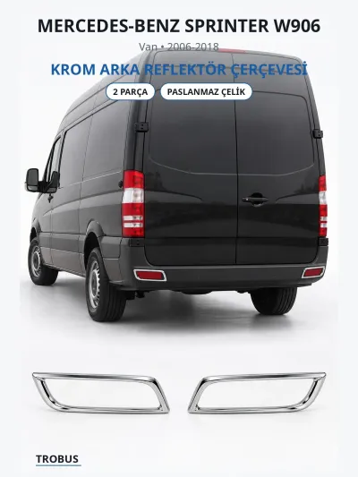 Mercedes-Benz Sprinter W906 2006-2018 Uyumlu Krom Arka Reflektör Çerçevesi 2 Parça Paslanmaz Çelik