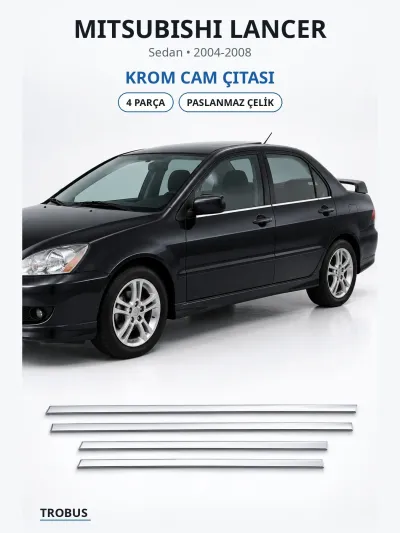Mitsubishi Lancer 2004-2008 Uyumlu Krom Cam Çıtası 4 Parça Paslanmaz Çelik