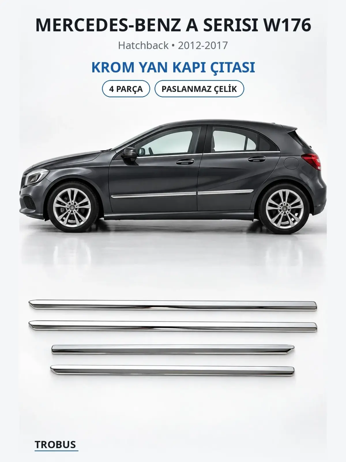 Mercedes-Benz A Serisi W176 krom yan kapı çıtası 1