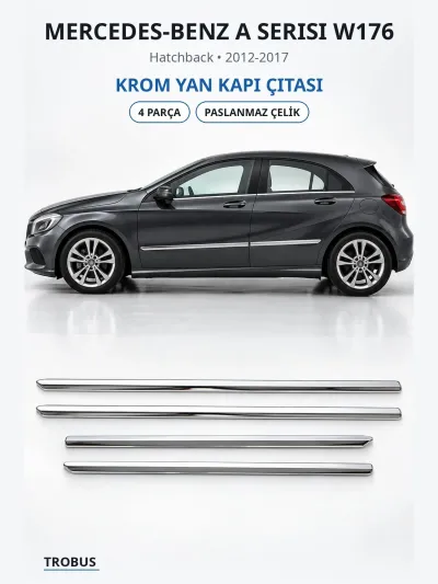 Mercedes-Benz A Serisi W176 2012-2017 Uyumlu Krom Yan Kapı Çıtası 4 Parça Paslanmaz Çelik