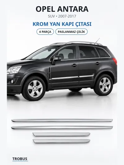 Opel Antara 2007-2017 Uyumlu Krom Yan Kapı Çıtası 4 Parça Paslanmaz Çelik