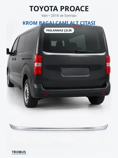 Toyota Proace 2016 ve Sonrası Uyumlu Krom Bagaj Camı Alt Çıtası Paslanmaz Çelik